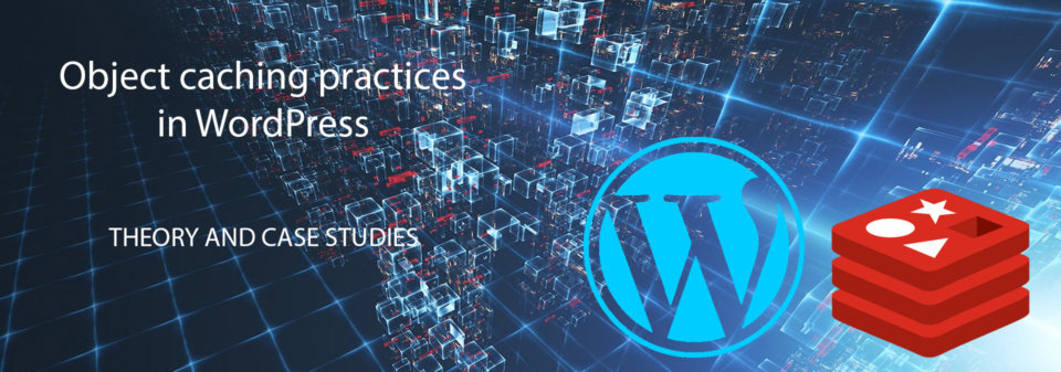 banner-960x337-1 Практика объектного кеширования в WordPress