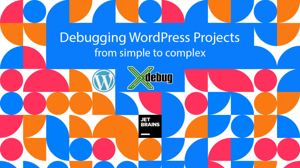debugging-wordpress-960x540-1 Debugging WordPress - from simple to xDebug